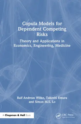 Wilke / Lo / Emura | Copula Models for Dependent Competing Risks | Buch | 978-1-032-85121-1 | www2.sack.de
