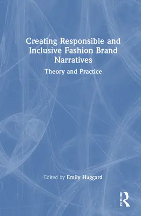 Huggard |  Creating Responsible and Inclusive Fashion Brand Narratives | Buch |  Sack Fachmedien
