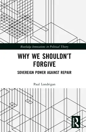 Londrigan |  Why We Shouldn't Forgive | Buch |  Sack Fachmedien