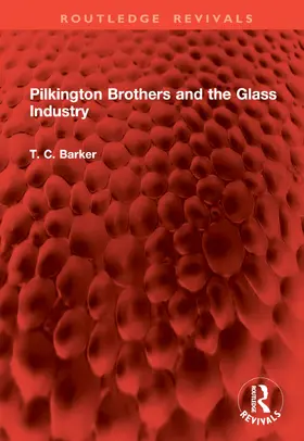 Barker |  Pilkington Brothers and the Glass Industry | Buch |  Sack Fachmedien