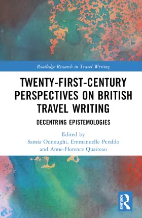 Ounoughi / Peraldo / Quaireau |  Twenty-First-Century Perspectives on British Travel Writing | Buch |  Sack Fachmedien