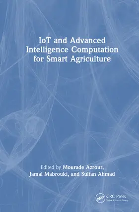 Mabrouki / Azrour / Ahmad | IoT and Advanced Intelligence Computation for Smart Agriculture | Buch | 978-1-032-85238-6 | sack.de