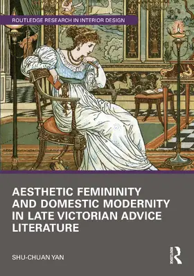Yan |  Aesthetic Femininity and Domestic Modernity in Late Victorian Advice Literature | Buch |  Sack Fachmedien
