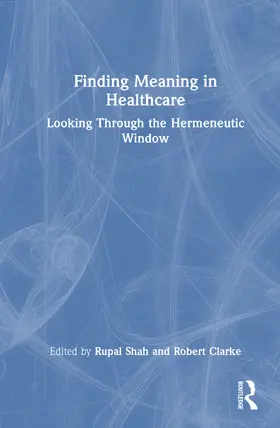 Clarke / Shah |  Finding Meaning in Healthcare | Buch |  Sack Fachmedien