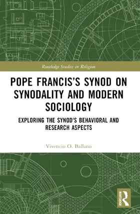 Ballano |  Pope Francis's Synod on Synodality and Modern Sociology | Buch |  Sack Fachmedien