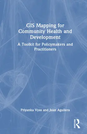 Vyas / Aguilera |  GIS Mapping for Community Health and Development | Buch |  Sack Fachmedien