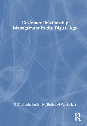 Shainesh / Sheth / Jain |  Customer Relationship Management in the Digital Age | Buch |  Sack Fachmedien