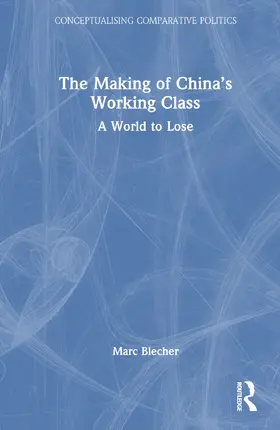 Blecher |  The Making of China's Working Class | Buch |  Sack Fachmedien