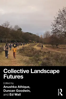 Athique / Goodwin / Wall |  Collective Landscape Futures | Buch |  Sack Fachmedien