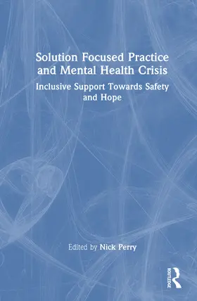 Perry |  Solution Focused Practice and Mental Health Crisis | Buch |  Sack Fachmedien