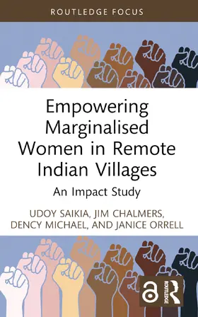Saikia / Chalmers / Michael |  Empowering Marginalised Women in Remote Indian Villages | Buch |  Sack Fachmedien
