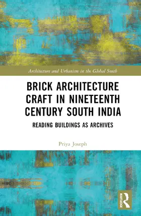 Joseph |  Brick Architecture Craft in Nineteenth-Century South India | Buch |  Sack Fachmedien