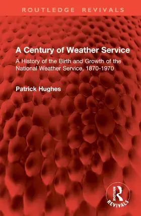Hughes |  A Century of Weather Service | Buch |  Sack Fachmedien