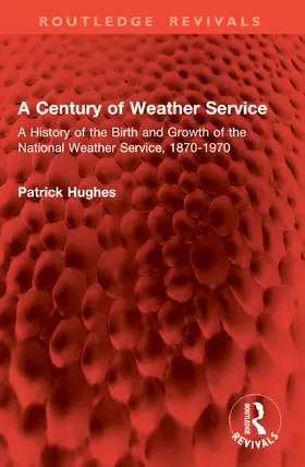 Hughes |  A Century of Weather Service | Buch |  Sack Fachmedien