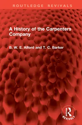 Alford / BARKER |  A History of the Carpenters Company | Buch |  Sack Fachmedien