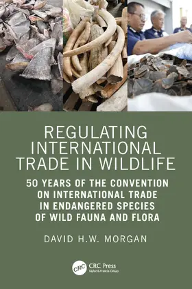 Morgan |  Regulating International Trade in Wildlife | Buch |  Sack Fachmedien