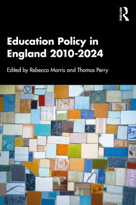 Morris / Perry |  Education Policy in England 2010-2024 | Buch |  Sack Fachmedien