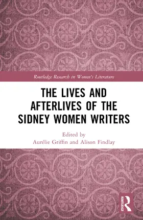 Griffin / Findlay |  The Lives and Afterlives of the Sidney Women Writers | Buch |  Sack Fachmedien