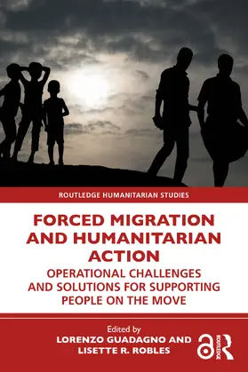 Guadagno / Robles |  Forced Migration and Humanitarian Action | Buch |  Sack Fachmedien