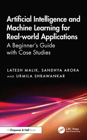 Malik / Arora / Shrawankar |  Artificial Intelligence and Machine Learning for Real-World Applications | Buch |  Sack Fachmedien