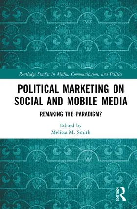 Smith |  Political Marketing on Social and Mobile Media | Buch |  Sack Fachmedien