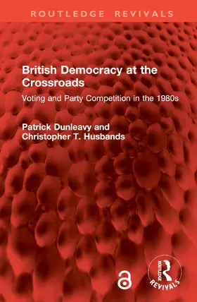 Dunleavy / Husbands |  British Democracy at the Crossroads | Buch |  Sack Fachmedien