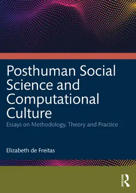 de Freitas | Posthuman Social Science and Computational Culture | Buch | 978-1-032-87720-4 | www2.sack.de