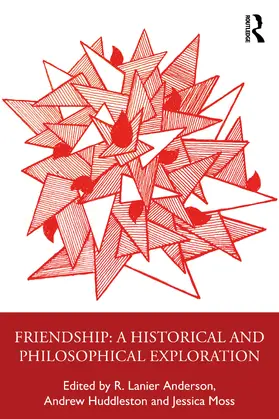 Huddleston / Anderson / Moss |  Friendship: Philosophical Explorations | Buch |  Sack Fachmedien