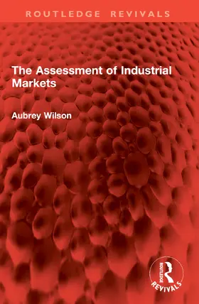 Wilson |  The Assessment of Industrial Markets | Buch |  Sack Fachmedien