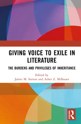 Milbauer / Sutton |  Giving Voice to Exile in Literature | Buch |  Sack Fachmedien