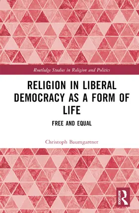 Baumgartner |  Religion in Liberal Democracy as a Form of Life | Buch |  Sack Fachmedien