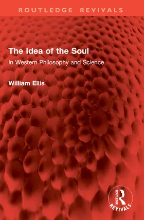 Ellis |  The Idea of the Soul | Buch |  Sack Fachmedien