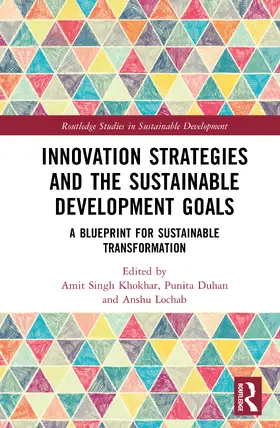 Singh Khokhar / Lochab / Duhan |  Innovation Strategies and the Sustainable Development Goals | Buch |  Sack Fachmedien