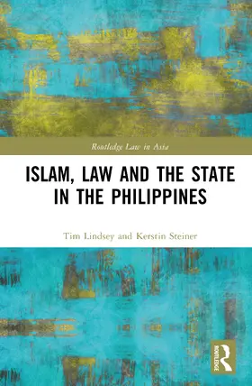 Steiner / Lindsey |  Islam, Law and the State in the Philippines | Buch |  Sack Fachmedien