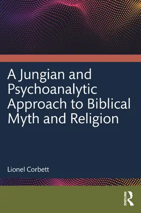 Corbett | A Jungian and Psychoanalytic Approach to Biblical Myth and Religion | Buch | 978-1-032-88276-5 | sack.de