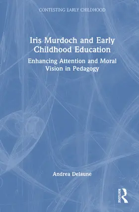 Delaune |  Iris Murdoch and Early Childhood Education | Buch |  Sack Fachmedien