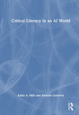 Mills / Gutierrez |  Critical Literacy in an AI World | Buch |  Sack Fachmedien
