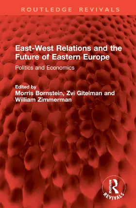 Bornstein / Gitelman / Zimmerman |  East-West Relations and the Future of Eastern Europe | Buch |  Sack Fachmedien