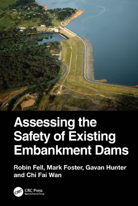Fai Wan / Fell / Hunter |  Assessing the Safety of Existing Embankment Dams | Buch |  Sack Fachmedien