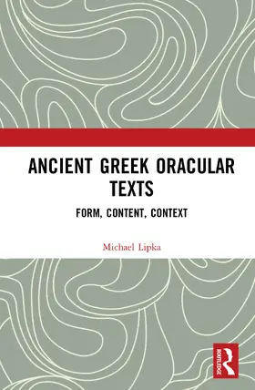 Lipka |  Ancient Greek Oracular Texts | Buch |  Sack Fachmedien