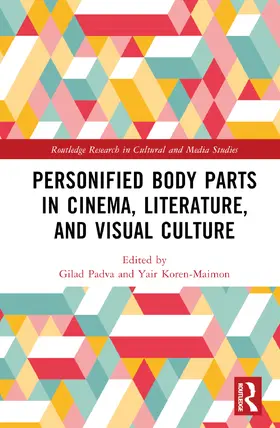 Padva / Koren-Maimon |  Personified Body Parts in Cinema, Literature, and Visual Culture | Buch |  Sack Fachmedien