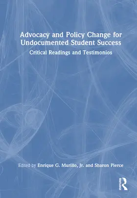 Murillo, Jr. / Pierce |  Advocacy and Policy Change for Undocumented Student Success | Buch |  Sack Fachmedien