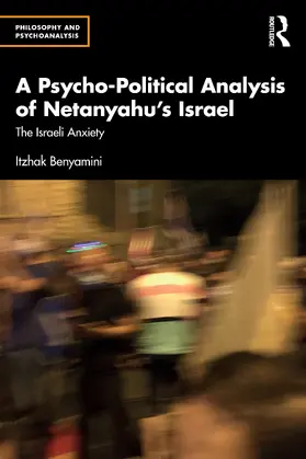 Benyamini |  A Psycho-Political Analysis of Netanyahu's Israel | Buch |  Sack Fachmedien