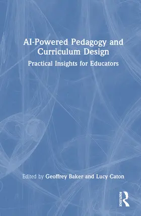 Baker / Caton |  AI-Powered Pedagogy and Curriculum Design | Buch |  Sack Fachmedien