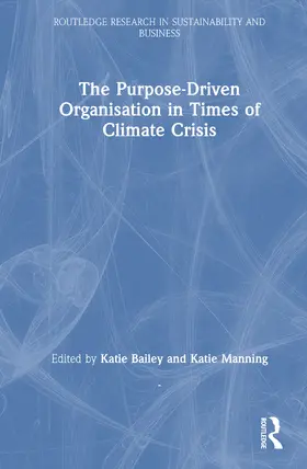 Bailey / Manning |  The Purpose-Driven Organisation in Times of Climate Crisis | Buch |  Sack Fachmedien