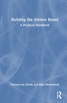 van Schaik / Westerbeek |  Building the Athlete Brand | Buch |  Sack Fachmedien