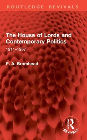 Bromhead |  The House of Lords and Contemporary Politics | Buch |  Sack Fachmedien