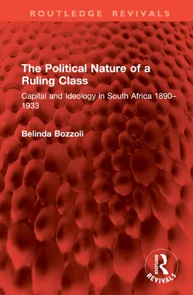 Bozzoli |  The Political Nature of a Ruling Class | Buch |  Sack Fachmedien