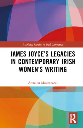 Mastronardi |  James Joyce's Legacies in Contemporary Irish Women's Writing | Buch |  Sack Fachmedien