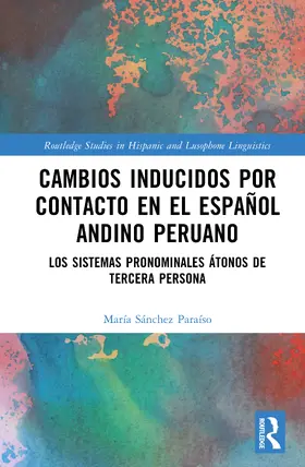 Sanchez Paraiso / Sánchez Paraíso |  Cambios inducidos por contacto en el espanol andino peruano | Buch |  Sack Fachmedien